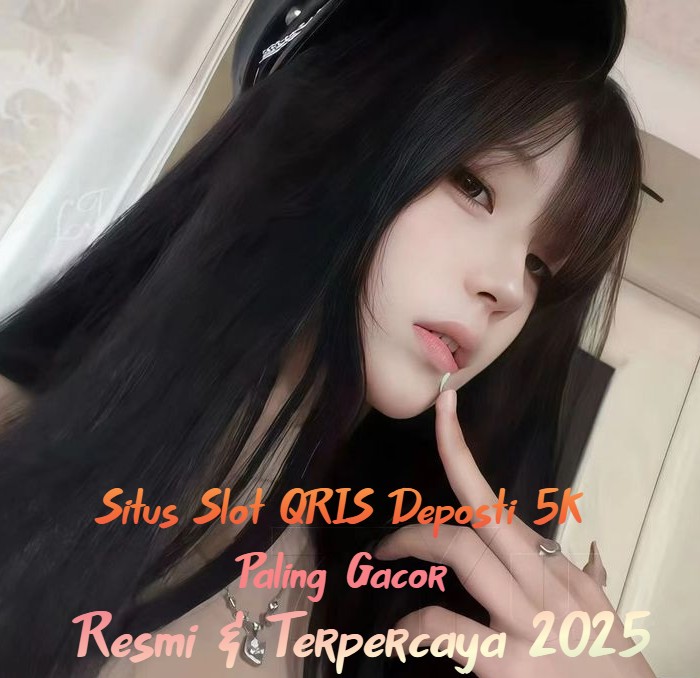 Slot QRIS Deposit 5K: Peluang Menang yang Wajib Dicoba